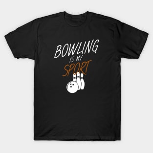 Bowling is my sport T-Shirt